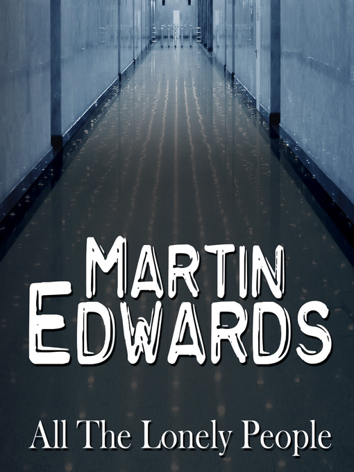 Title details for All the Lonely People by Martin Edwards - Wait list